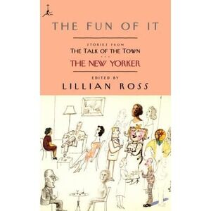Fun of It : Stories from the Talk of the Town by John Updike, James Thurber and